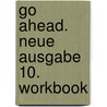 Go Ahead. Neue Ausgabe 10. Workbook door Onbekend