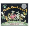 Gobble, Quack, Moon [with Audio Cd] door Matthew W. Gollub