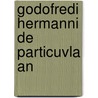 Godofredi Hermanni De Particuvla An door Gottfried Hermann