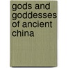 Gods And Goddesses Of Ancient China by Leonard Everett Fisher
