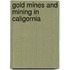 Gold Mines and Mining in Caligornia