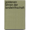 Goldenen Lehren Der Landwirthschaft door J. G. Meyer