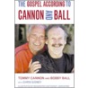 Gospel According To Cannon And Ball by Tommy Cannon