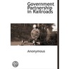 Government Partnership In Railroads door Anonymous Anonymous