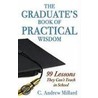 Graduate's Book of Practical Wisdom by C. Andrew Millard