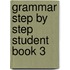 Grammar Step By Step Student Book 3