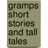 Gramps Short Stories And Tall Tales