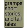 Gramps Short Stories And Tall Tales by Lloyd Wright