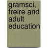 Gramsci, Freire and Adult Education door Peter Mayo