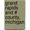 Grand Rapids and # County, Michigan door Onbekend