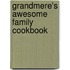 Grandmere's Awesome Family Cookbook
