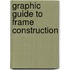 Graphic Guide to Frame Construction