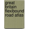 Great Britain Flexibound Road Atlas by Geographers' A-Z. Map Company