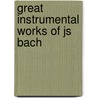 Great Instrumental Works Of Js Bach door Johann Sebastian Bach