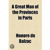 Great Man Of The Provinces In Paris by Honoré de Balzac