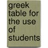Greek Table for the Use of Students
