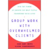 Group Work with Overwhelmed Clients by June Gary Hopps