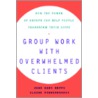 Group Work with Overwhelmed Clients door June Gary Hopps