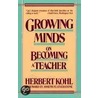 Growing Minds on Becoming a Teacher by Herbert R. Kohl