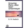 Growing Pains Jean Starr Untermeyer door B.W. Huebsch