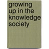 Growing Up In The Knowledge Society by Nicholas Nisbett
