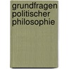 Grundfragen politischer Philosophie door Oliver Flügel-Martinsen