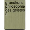 Grundkurs Philosophie des Geistes 2 door Onbekend