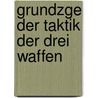 Grundzge Der Taktik Der Drei Waffen door Heinrich Von Brandt