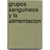 Grupos Sanguineos y La Alimentacion