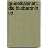 Gruselkabinett. Die Blutbaronin. Cd door E.B.S. Raupach