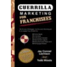 Guerrilla Marketing for Franchisees door Todd Woods