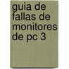 Guia De Fallas De Monitores De Pc 3 door Jose C. Hillar