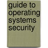 Guide to Operating Systems Security door Ted Steinberg