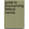 Guide to Pronouncing Biblical Names by T.S.K. Scott-craig
