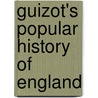 Guizot's Popular History Of England by Guizot Guizot