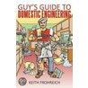 Guy's Guide To Domestic Engineering door Keith Frohreich