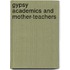 Gypsy Academics and Mother-Teachers