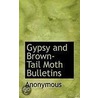 Gypsy And Brown-Tail Moth Bulletins by . Anonymous