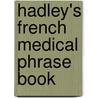 Hadley's French Medical Phrase Book by Susan Kirkham
