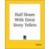 Half Hours With Great Story Tellers