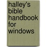 Halley's Bible Handbook For Windows by Dr Henry H. Halley
