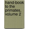 Hand-Book to the Primates, Volume 2 door Henry Ogg Forbes