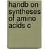 Handb On Syntheses Of Amino Acids C