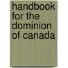 Handbook For The Dominion Of Canada door Samuel Edward Dawson