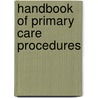 Handbook Of Primary Care Procedures door Springhouse