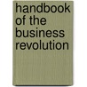 Handbook Of The Business Revolution door Jr Schermerhorn