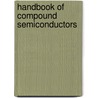 Handbook of Compound Semiconductors door Paul H. Holloway