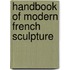 Handbook of Modern French Sculpture