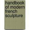 Handbook of Modern French Sculpture by Daniel Cady Eaton