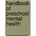Handbook of Preschool Mental Health